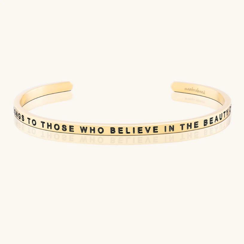 Bracelet - The Future Belongs To Those Who Believe In The Beauty Of Their Dreams