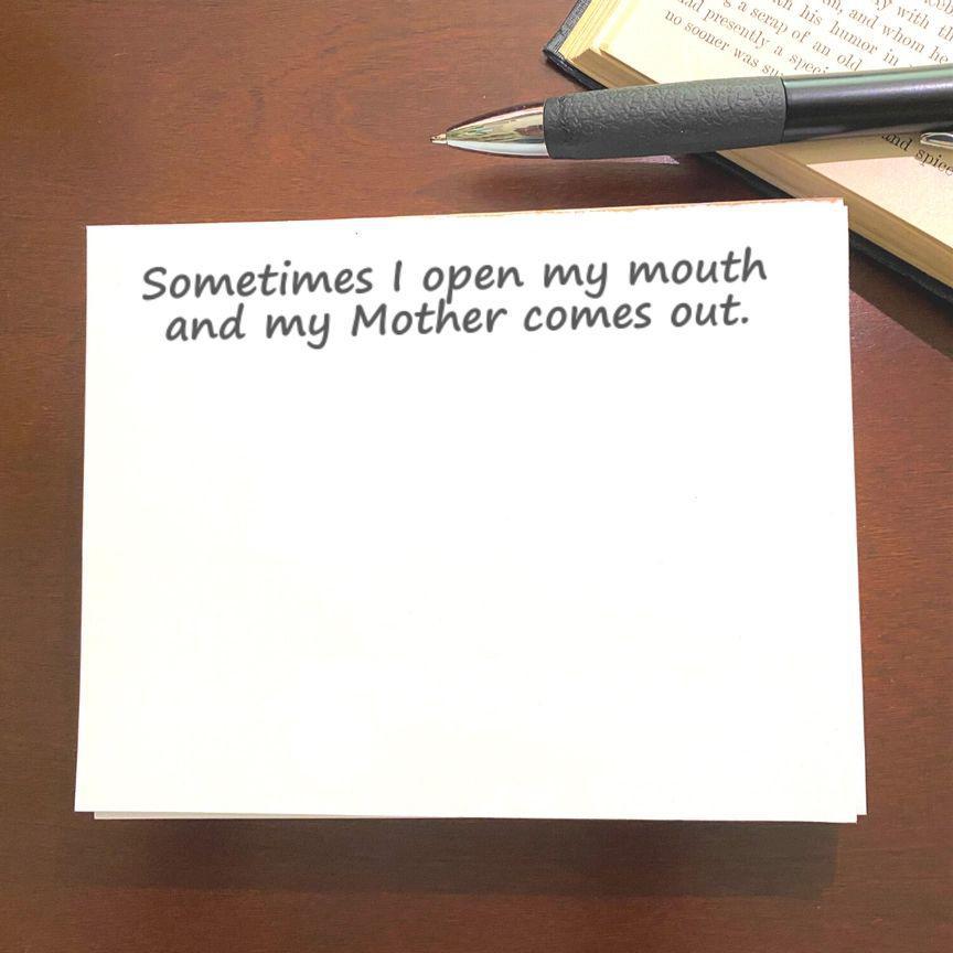 Note Pad - Open My Mouth Mother Comes Out