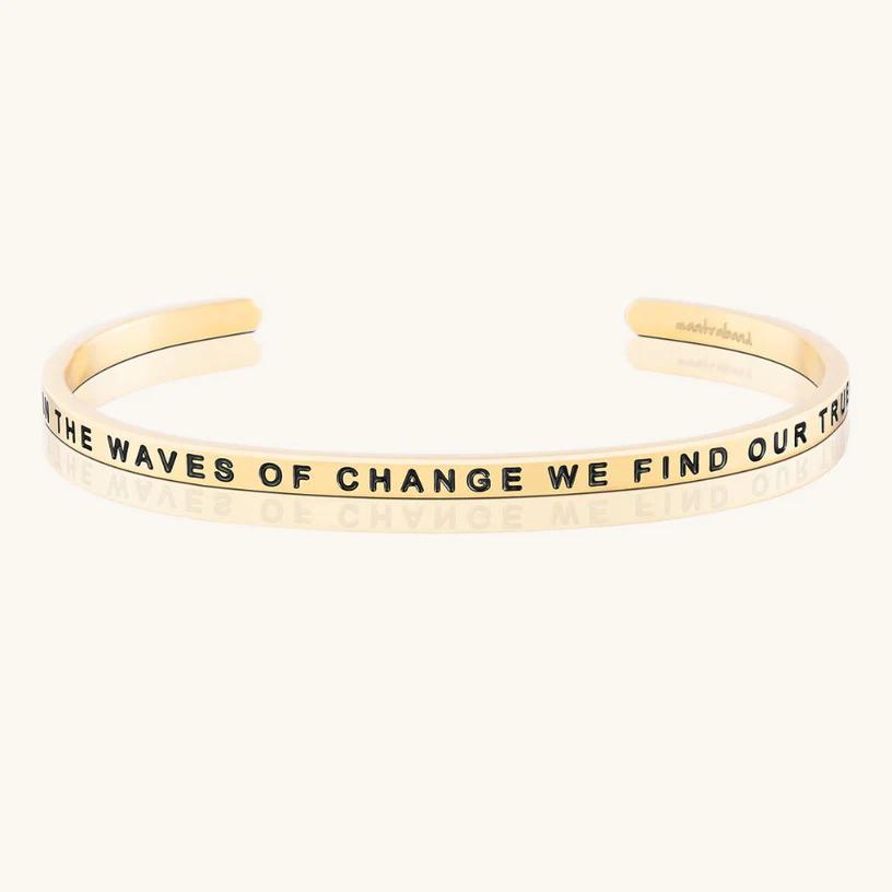 Bracelet - Sometimes In The Waves Of Change We Find Our True Direction