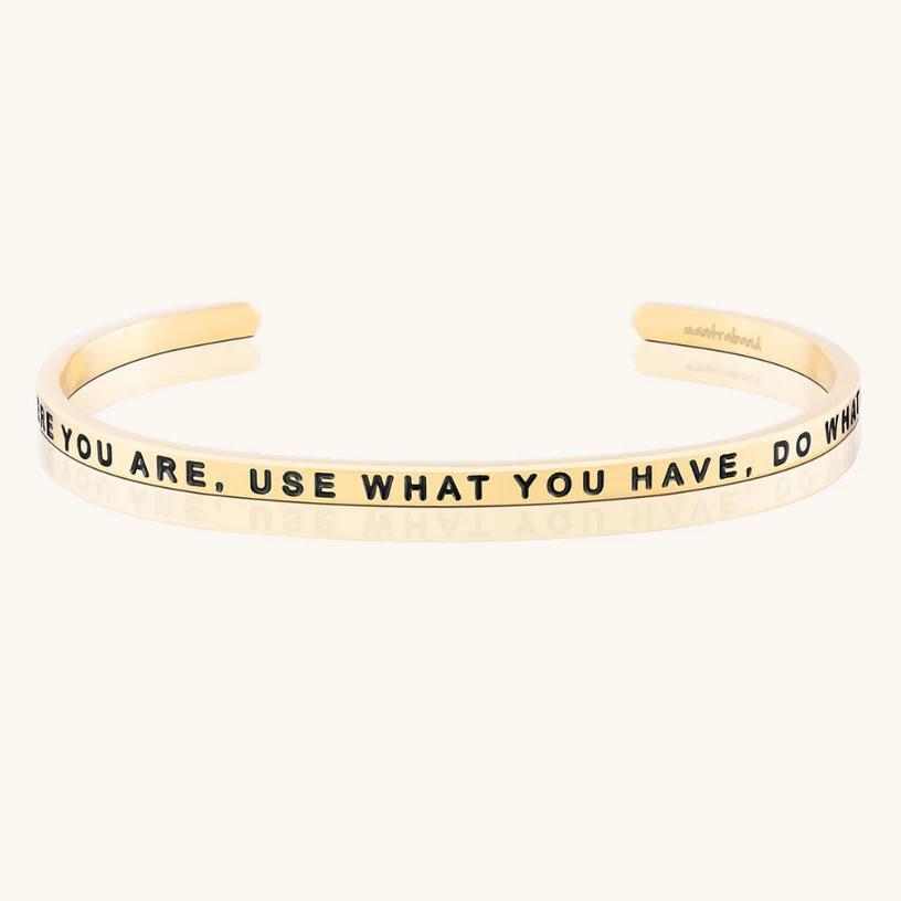 Bracelet - Start Where You Are, Use What You Have, Do What You Can