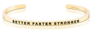 Bracelet - Better Faster Stronger