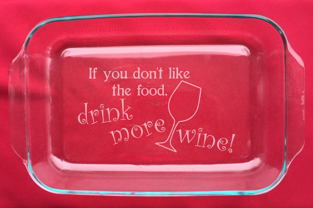 Pyrex Casserole Dish - Drink More Wine