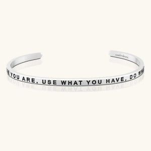 Bracelet - Start Where You Are, Use What You Have, Do What You Can