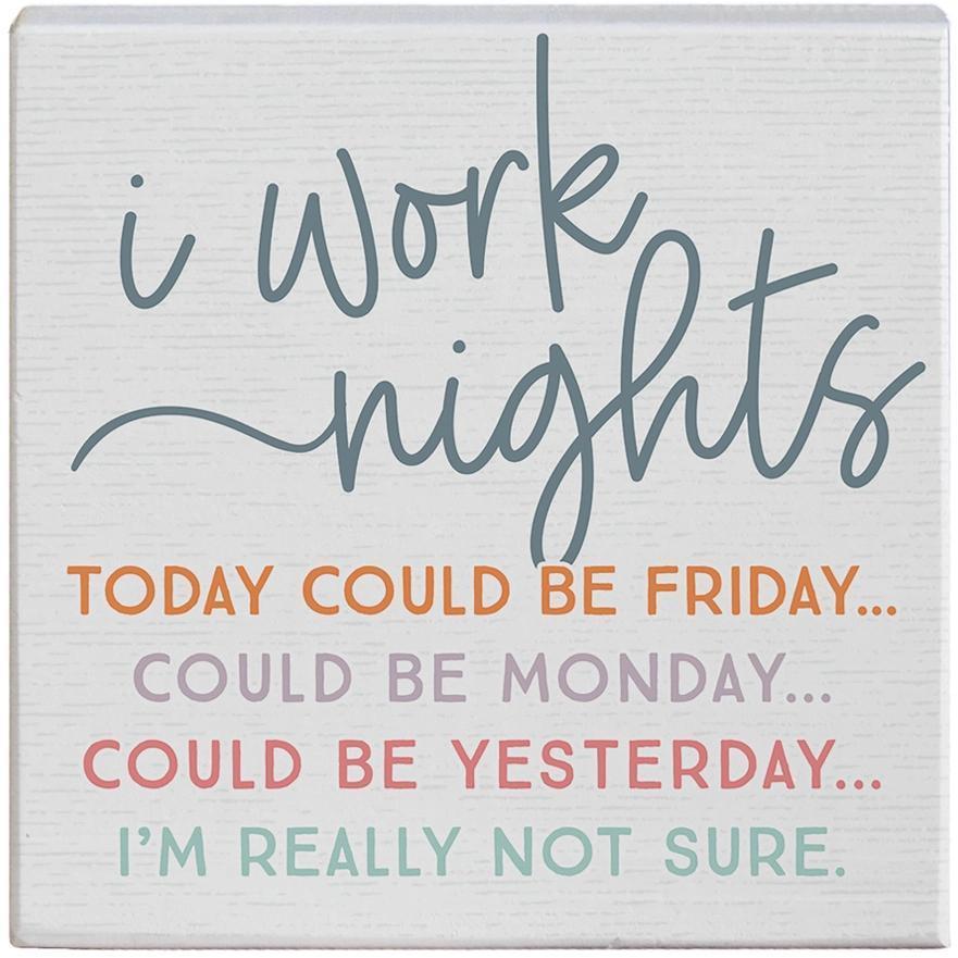 I Work Nights - Small Talk Square