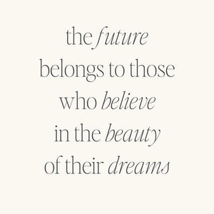 Bracelet - The Future Belongs To Those Who Believe In The Beauty Of Their Dreams