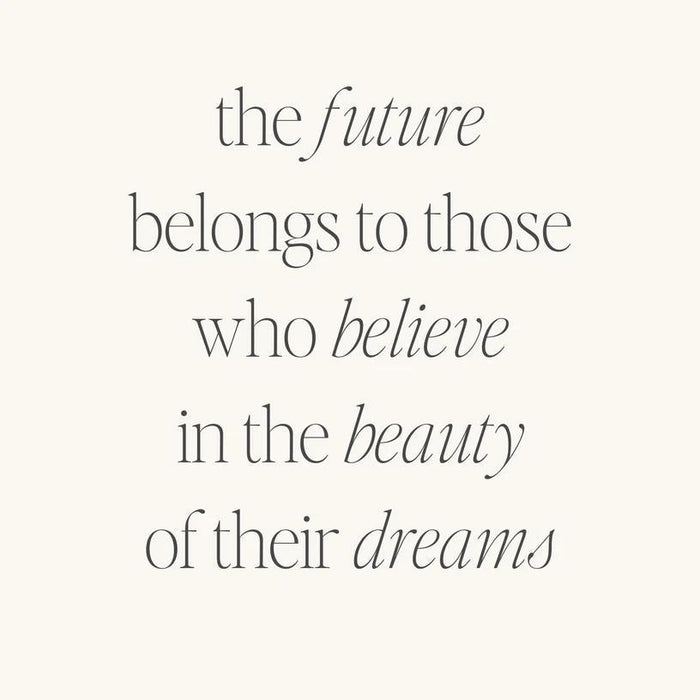 Bracelet - The Future Belongs To Those Who Believe In The Beauty Of Their Dreams