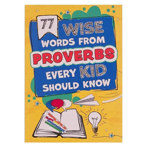 77 Wise Words From Proverbs Every Kid Should Know