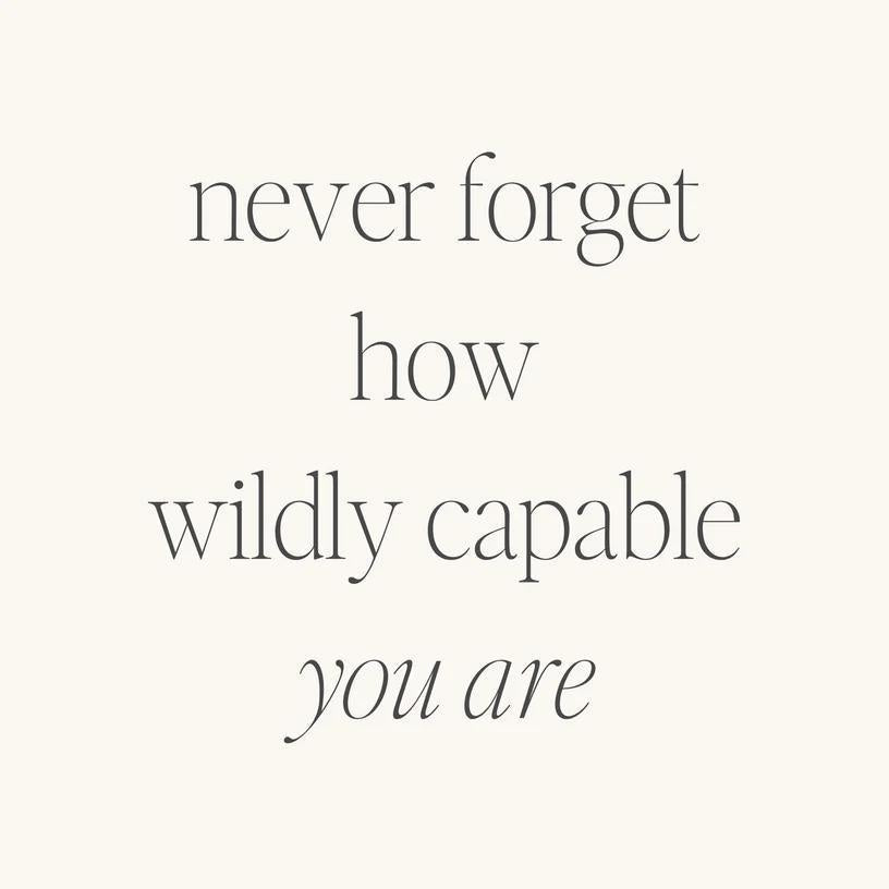 Bracelet - Never Forget How Wildly Capable You Are