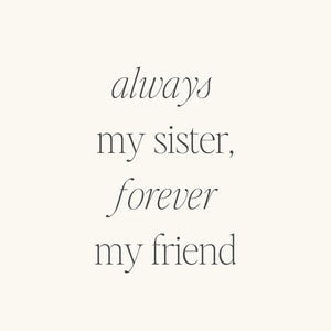 Bracelet - Always My Sister, Forever My Friend