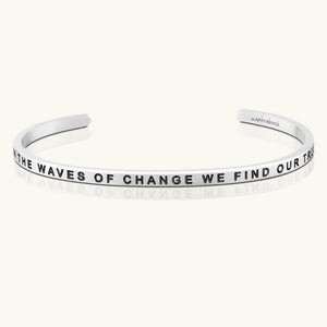 Bracelet - Sometimes In The Waves Of Change We Find Our True Direction