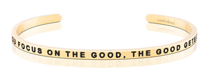 Bracelet - When You Focus On The Good, The Good Gets Better