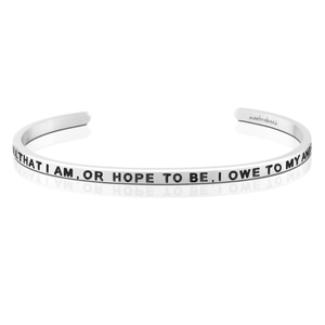 Bracelet - All That I Am, Or Hope To Be, I Owe To My Angel Mother