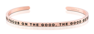 Bracelet - When You Focus On The Good, The Good Gets Better