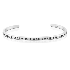 Bracelet - I Am Not Afraid, I Was Born To Do This