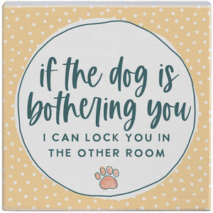Dog Bothering You - Small Talk Square