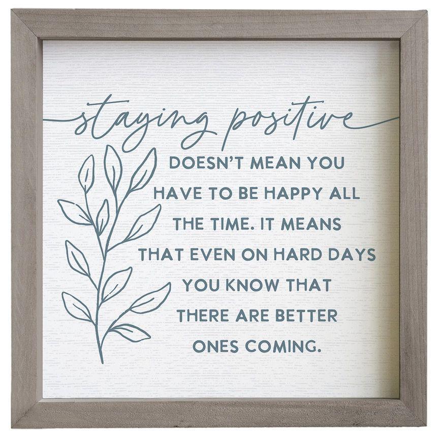 Staying Positive - Rustic Frame