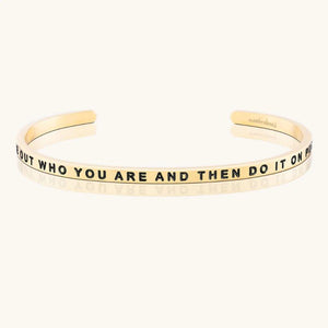 Bracelet - Figure Out Who You Are And Then Do It On Purpose