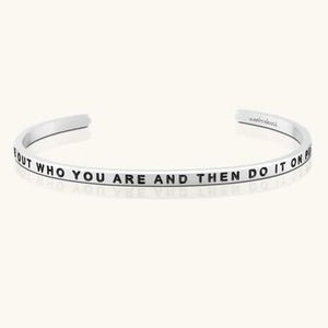 Bracelet - Figure Out Who You Are And Then Do It On Purpose