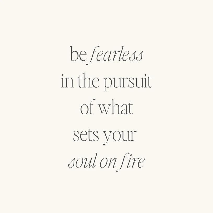 Bracelet - Be Fearless in the Pursuit of What Sets Your Soul On Fire