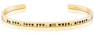 Bracelet - be you, love you, all ways, always