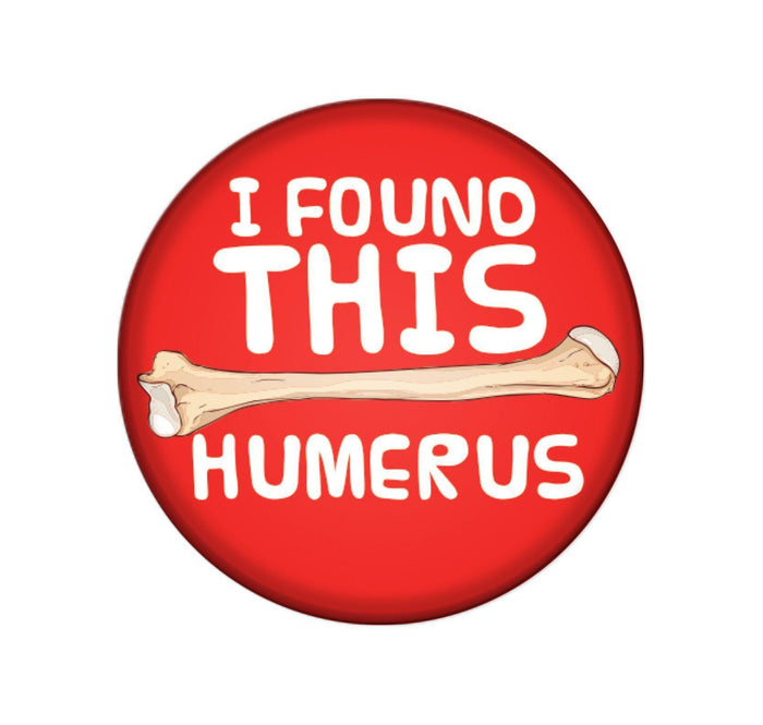 Badge Button - Printed - Humerus