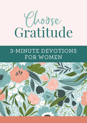 Choose Gratitude - 3 Minute Devotions for Women