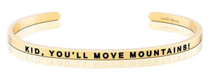 Bracelet - Kid, You'll Move Mountains