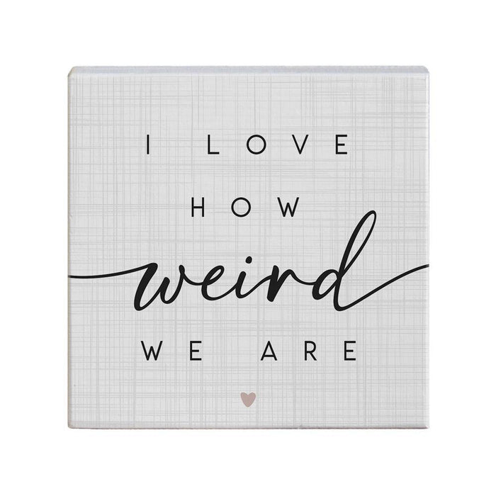 I Love How Weird We Are - Small Talk Square