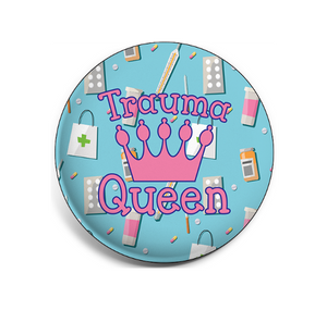 Badge Button - Printed - Trauma Queen Drama