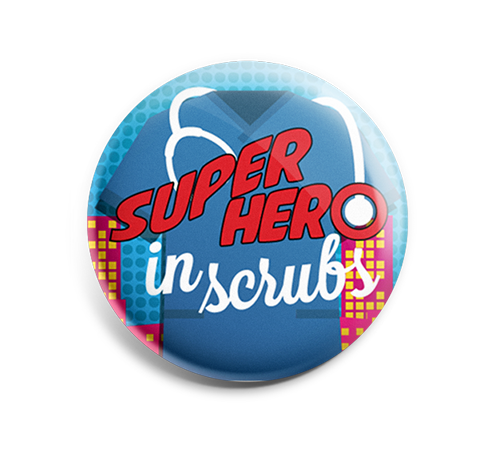 Badge Button - Printed - Scrubs Super Hero