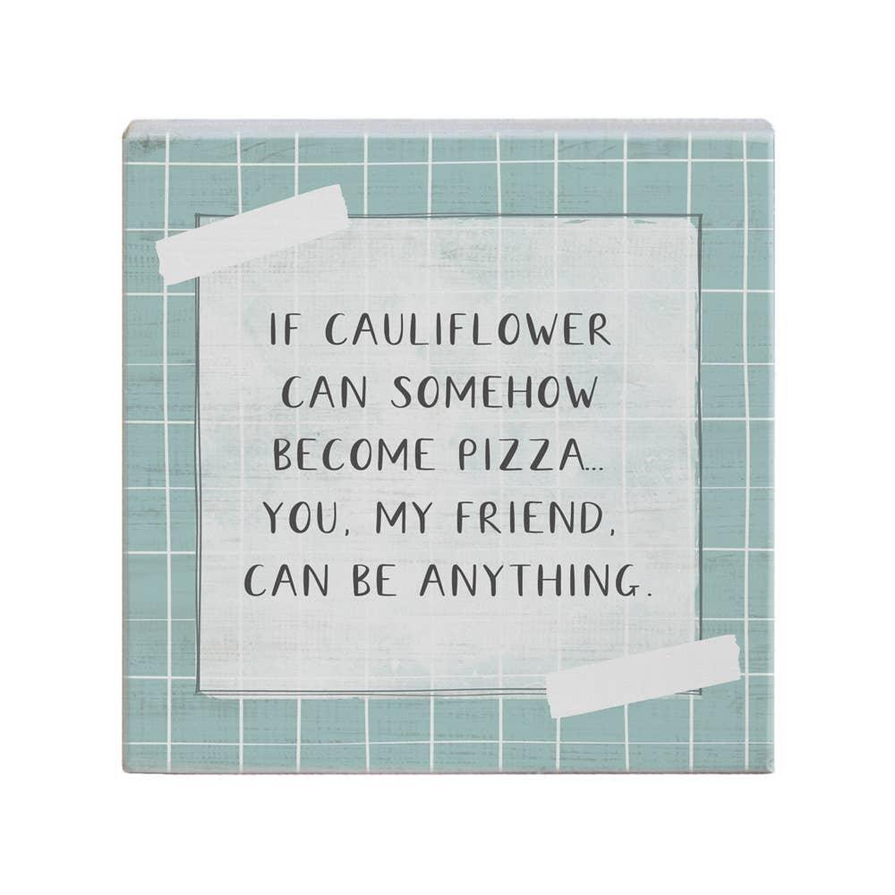 If Cauliflower Can Become Pizza - Small Talk Square
