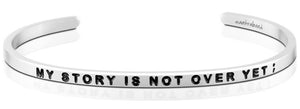 Bracelet - My Story Is Not Over Yet