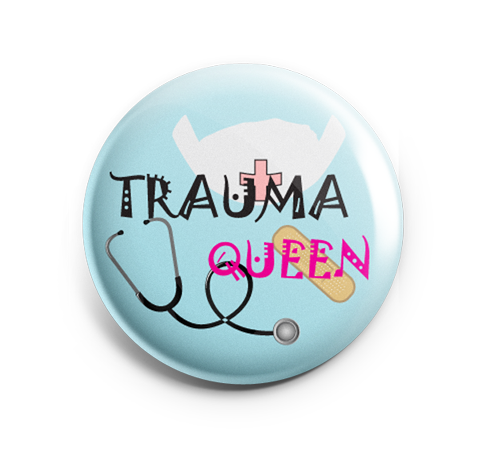 Badge Button - Printed - Trauma Queen