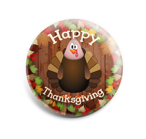 Badge Button - Printed - Turkey Giving