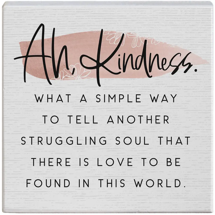 Ah Kindness - Small Talk Square
