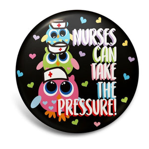 Badge Button - Printed - Nurses Can Take The Pressure