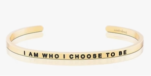 Bracelet - I Am Who I Choose To Be