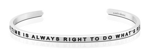 Bracelet - The Time is Always Right to do What's Right