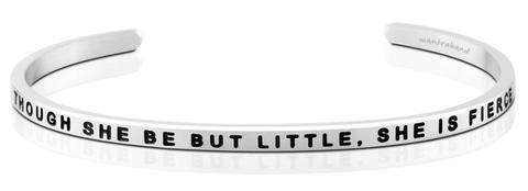 Bracelet - Though She Be But Little, She Is Fierce