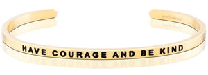 Bracelet - Have Courage and Be Kind