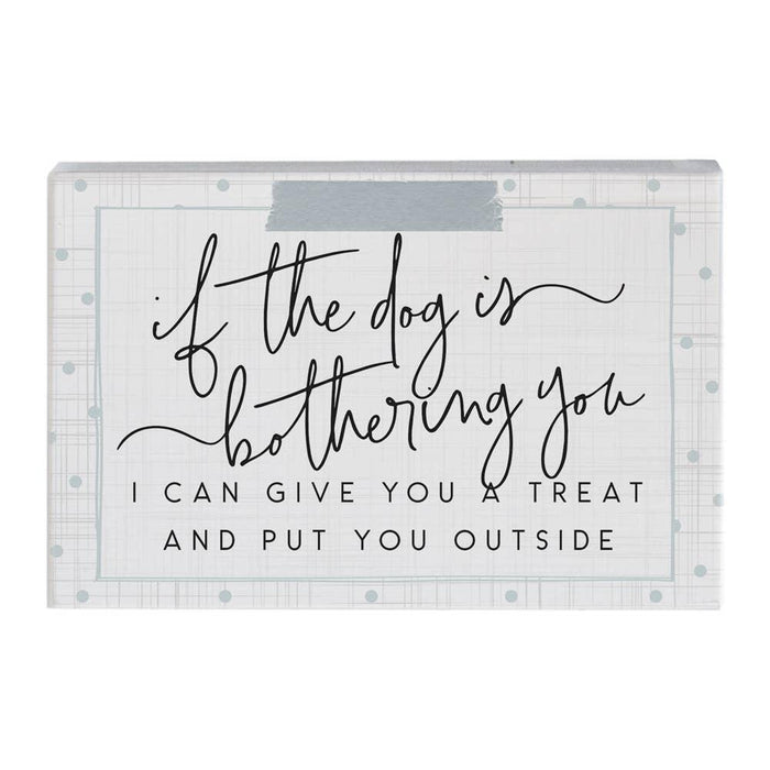 Dog Bothering You - Small Talk Rectangle