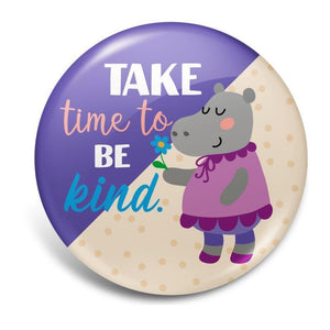 Badge Button - Printed - Take Time To Be Kind