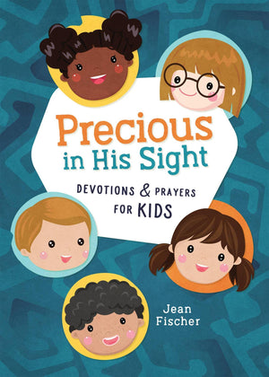 Precious in His Sight - Devotions & Prayers for Kids