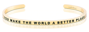 Bracelet - You Make The World A Better Place