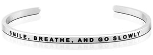 Bracelet - Smile Breathe and Go Slowly