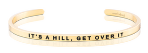 Bracelet - It's a Hill, Get Over It