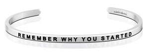 Bracelet - Remember Why You Started