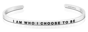 Bracelet - I Am Who I Choose To Be