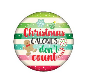 Badge Button - Printed - Christmas Calories Don't Count