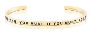 Bracelet - If You Can, You Must. If You Must, You Can